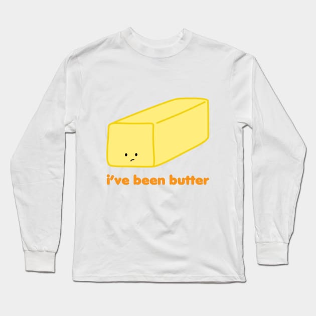 I've Been Butter | by queenie's cards Long Sleeve T-Shirt by queenie's cards